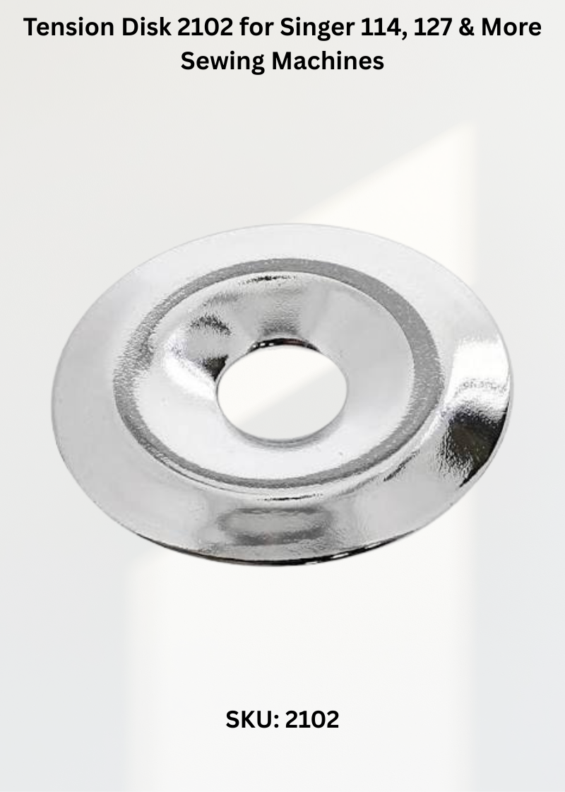 Tension Disk 2102 for Singer 114, 127 & More Sewing Machines