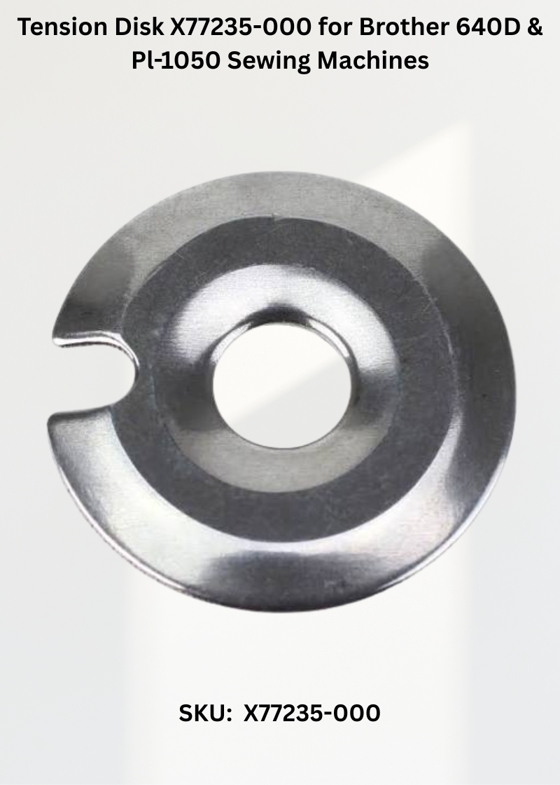 Tension Disk X77235-000 for Brother 640D & Pl-1050 Sewing Machines