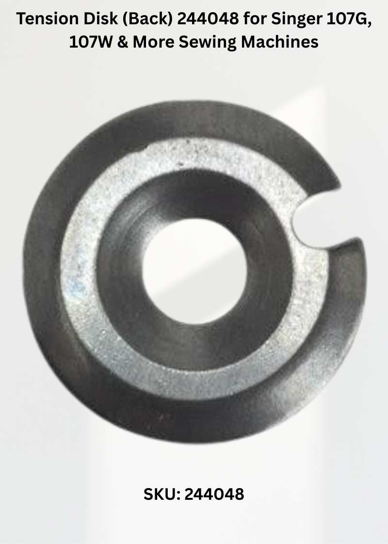 Tension Disk (Back) 244048 for Singer 107G, 107W & More Sewing Machines