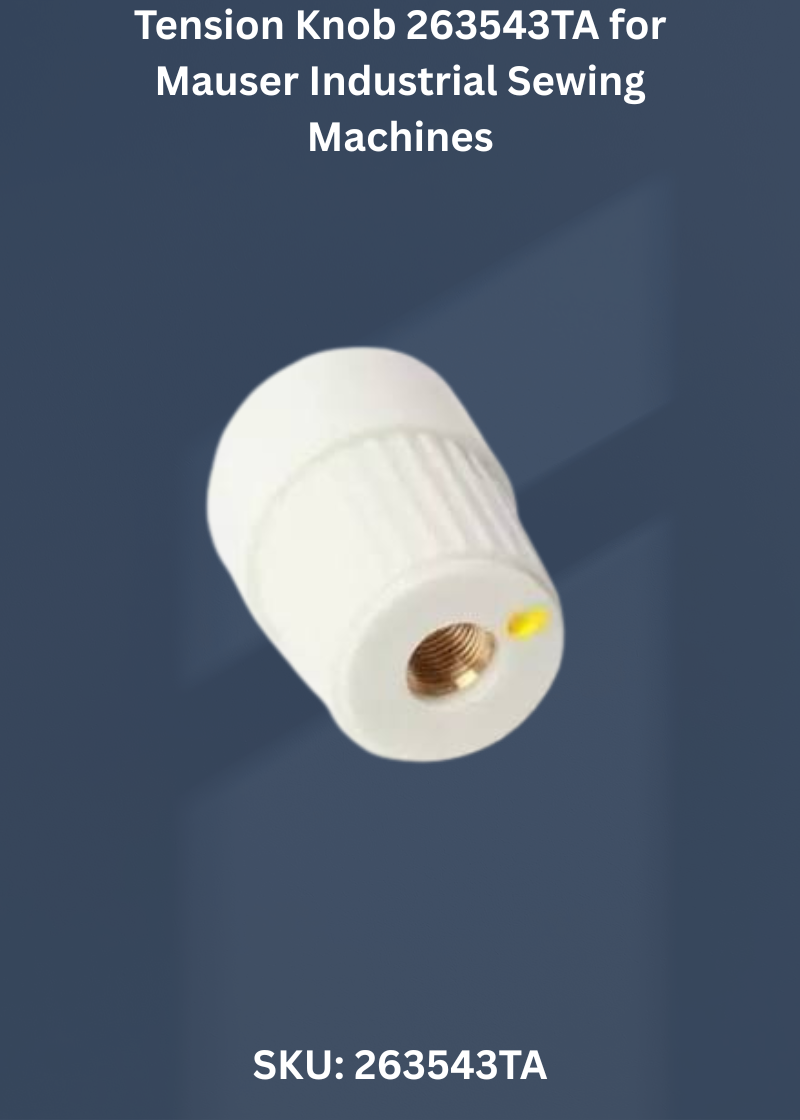 Tension Knob 263543TA for Mauser Industrial Sewing Machines