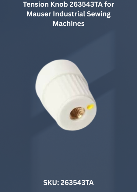 Tension Knob 263543TA for Mauser Industrial Sewing Machines