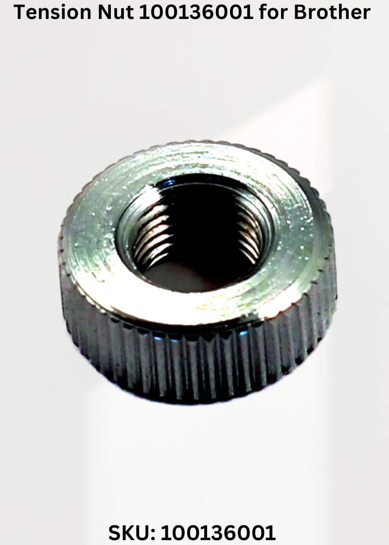 Tension Nut 100136001 for Brother Industrial Sewing Machines