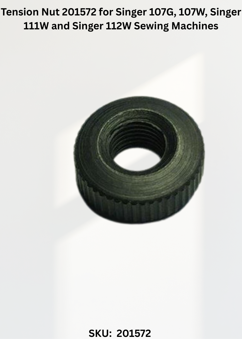 Tension Nut 201572 for Singer 107G, 107W, Singer 111W and Singer 112W Sewing Machines