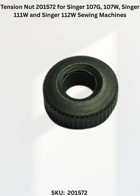 Tension Nut 201572 for Singer 107G, 107W, Singer 111W and Singer 112W Sewing Machines