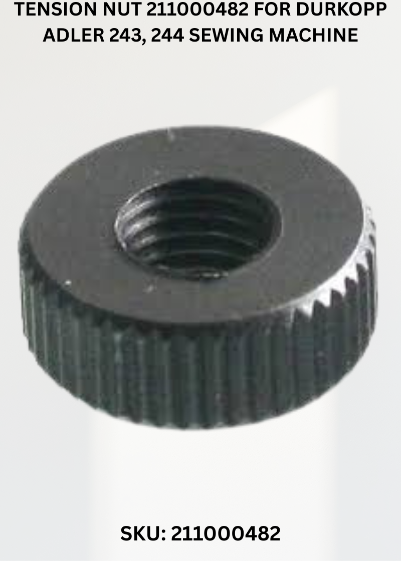Tension Nut 211000482 for Durkopp Adler 243, 244 Sewing Machine