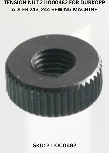 Tension Nut 211000482 for Durkopp Adler 243, 244 Sewing Machine