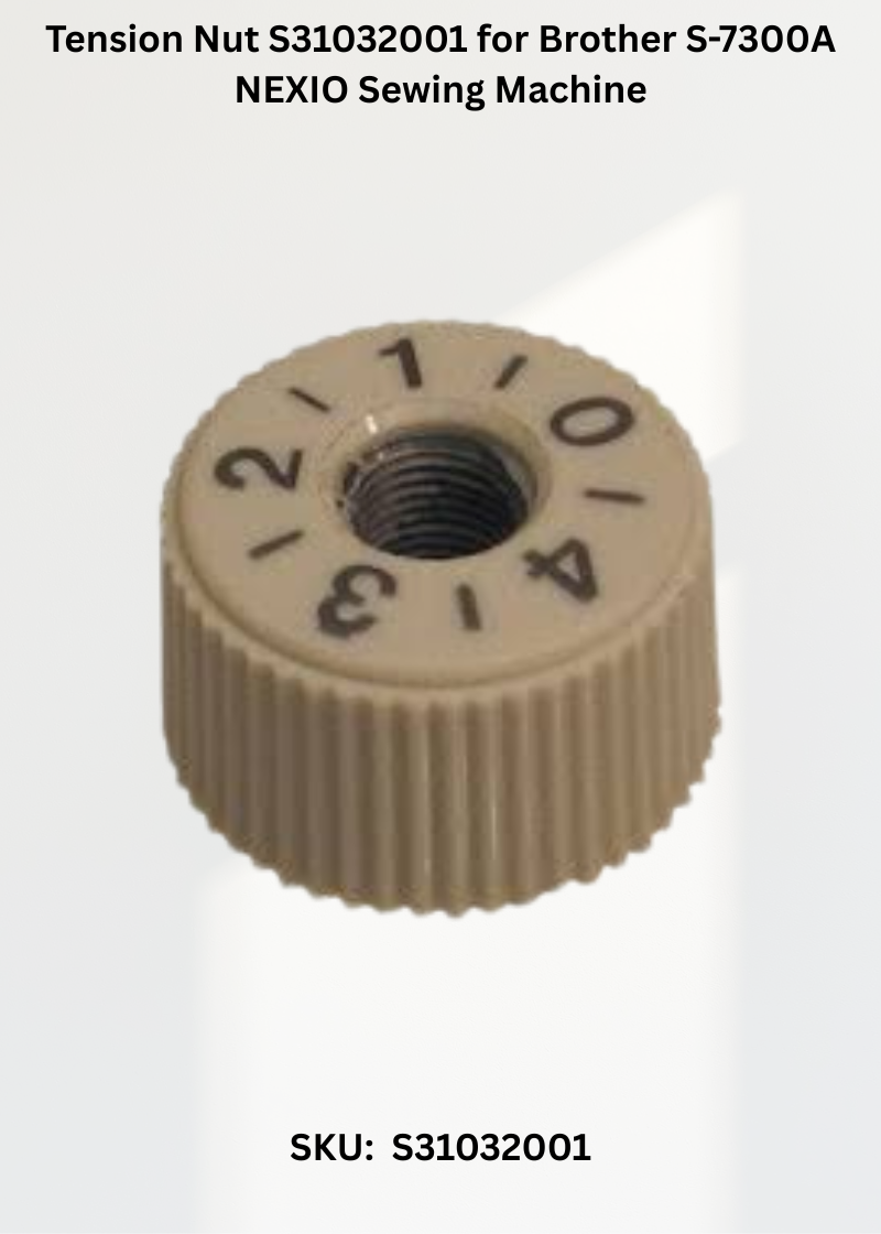 Tension Nut S31032001 for Brother S-7300A NEXIO Sewing Machine