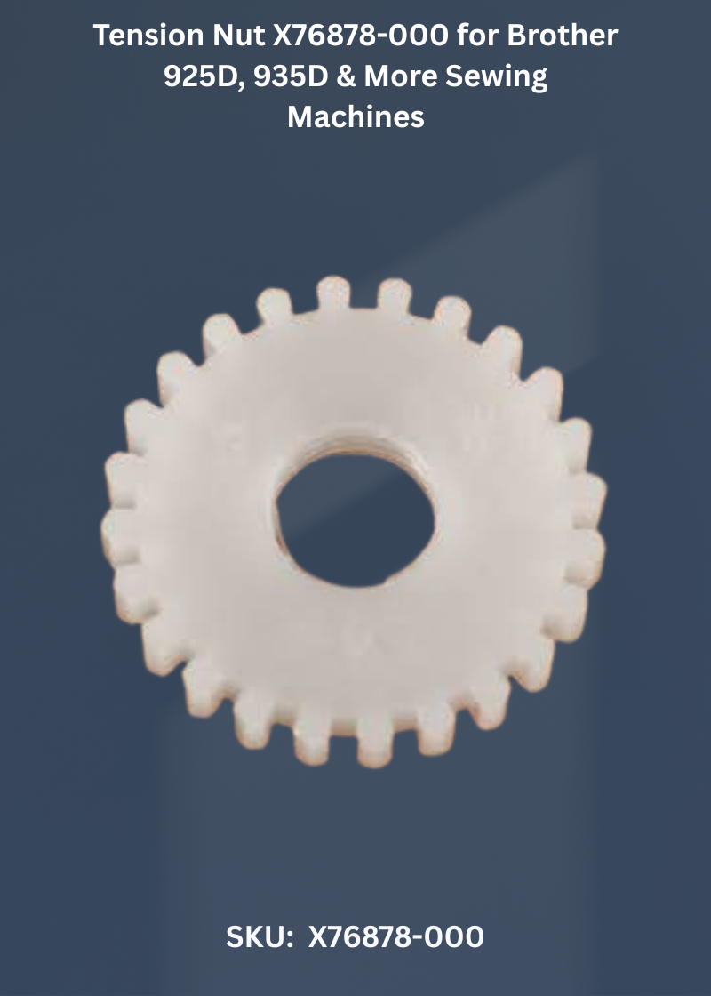 Tension Nut X76878-000 for Brother 925D, 935D & More Sewing Machines