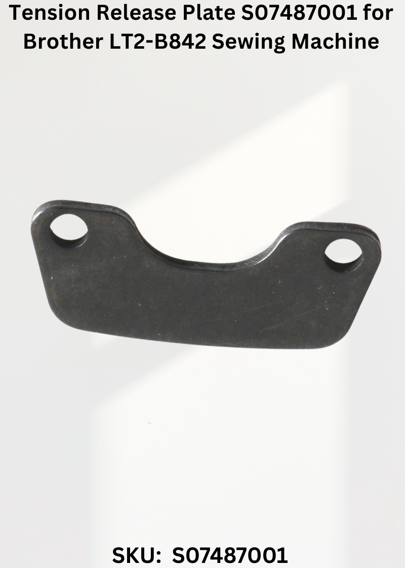 Tension Release Plate S07487001 for Brother LT2-B842 Sewing Machine