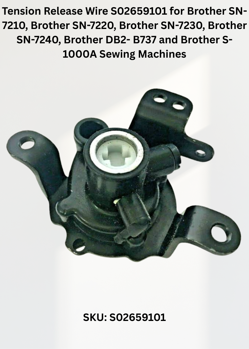 Tension Release Wire S02659101 for Brother SN-7210, Brother SN-7220, Brother SN-7230, Brother SN-7240, Brother DB2- B737 and Brother S-1000A Sewing Machines