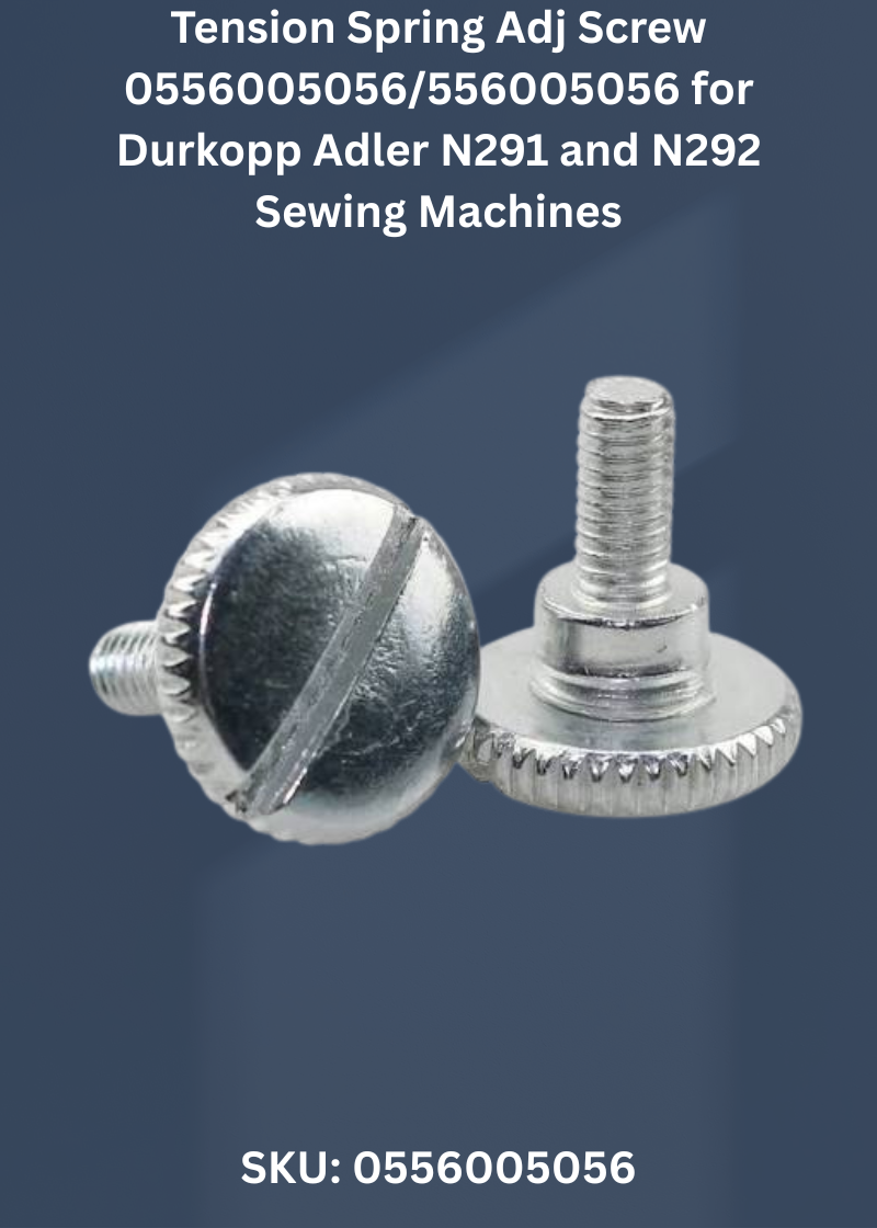 Tension Spring Adj Screw 0556005056/556005056 for Durkopp Adler N291 and N292 Sewing Machines