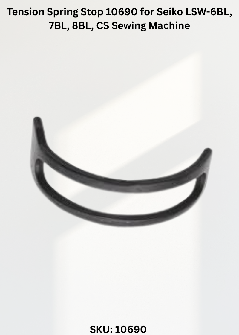 Tension Spring Stop 10690 for Seiko LSW-6BL, 7BL, 8BL, CS Sewing Machine