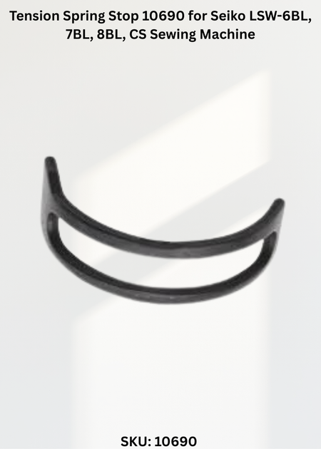 Tension Spring Stop 10690 for Seiko LSW-6BL, 7BL, 8BL, CS Sewing Machine