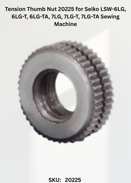 Tension Thumb Nut 20225 for Seiko LSW-6LG, 6LG-T, 6LG-TA, 7LG, 7LG-T, 7LG-TA Sewing Machine