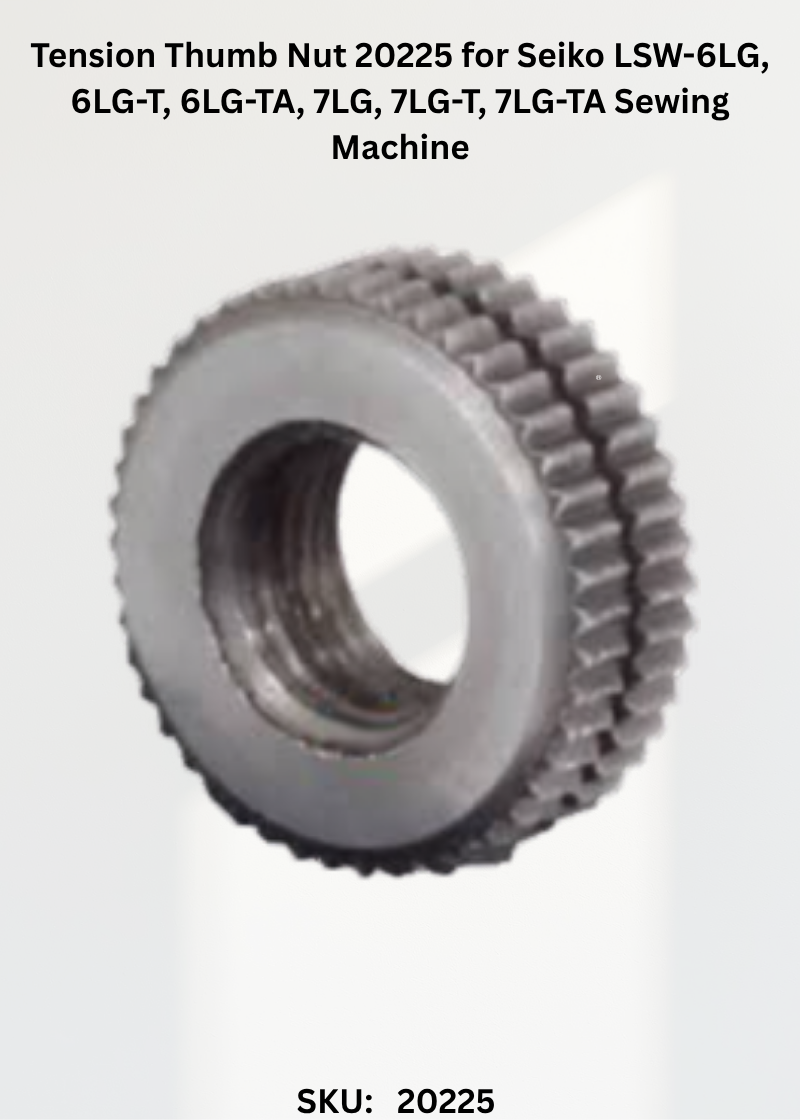 Tension Thumb Nut 20225 for Seiko LSW-6LG, 6LG-T, 6LG-TA, 7LG, 7LG-T, 7LG-TA Sewing Machine