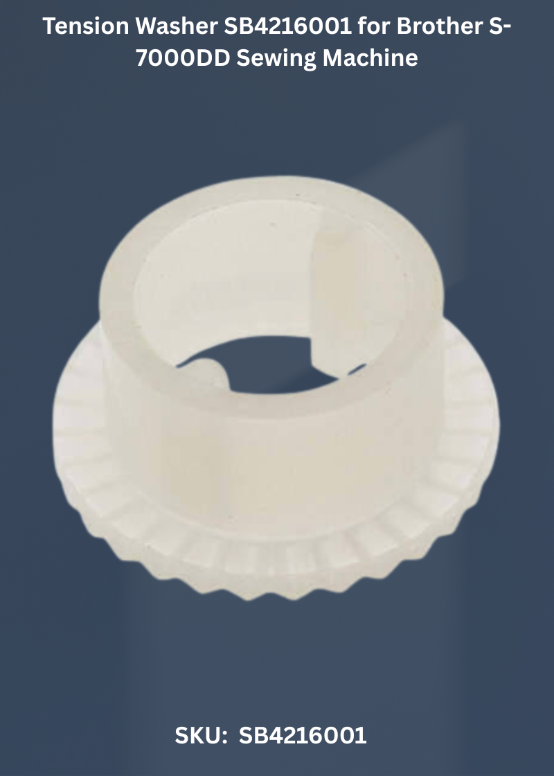 Tension Washer SB4216001 for Brother S-7000DD Sewing Machine
