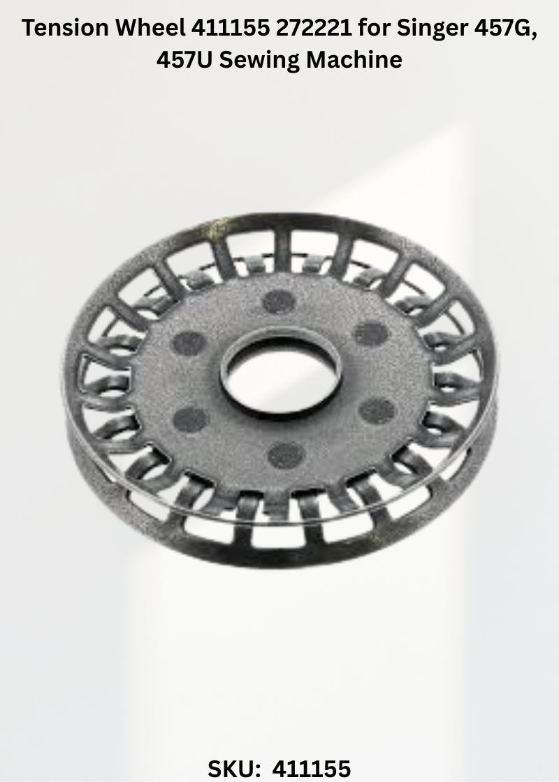 Tension Wheel 411155 272221 for Singer 457G, 457U Sewing Machine