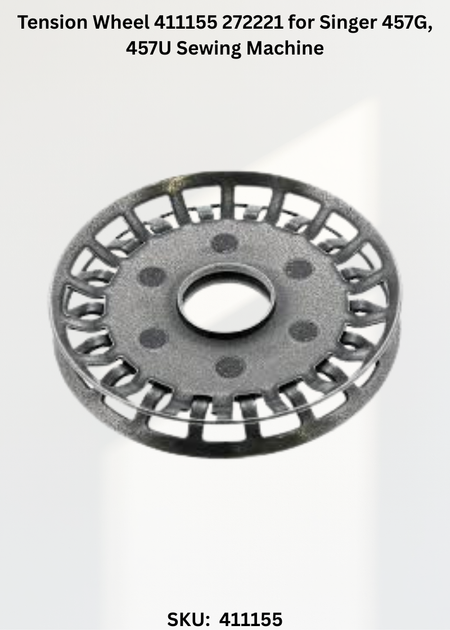Tension Wheel 411155 272221 for Singer 457G, 457U Sewing Machine