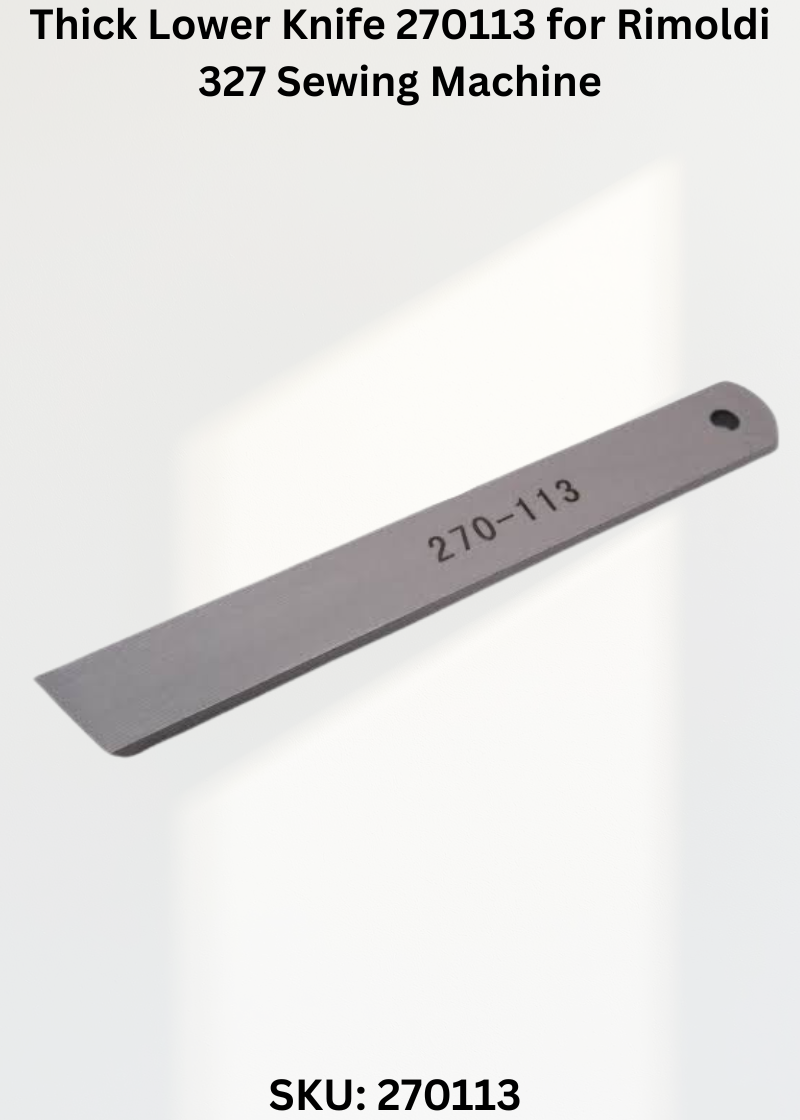 Thick Lower Knife 270113 for Rimoldi 327 Sewing Machine