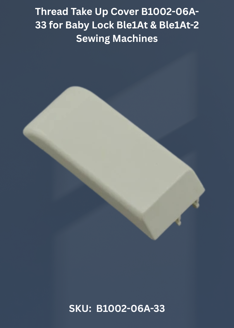 Thread Take Up Cover — Fits Baby Lock BLE1AT, BLE1AT-2