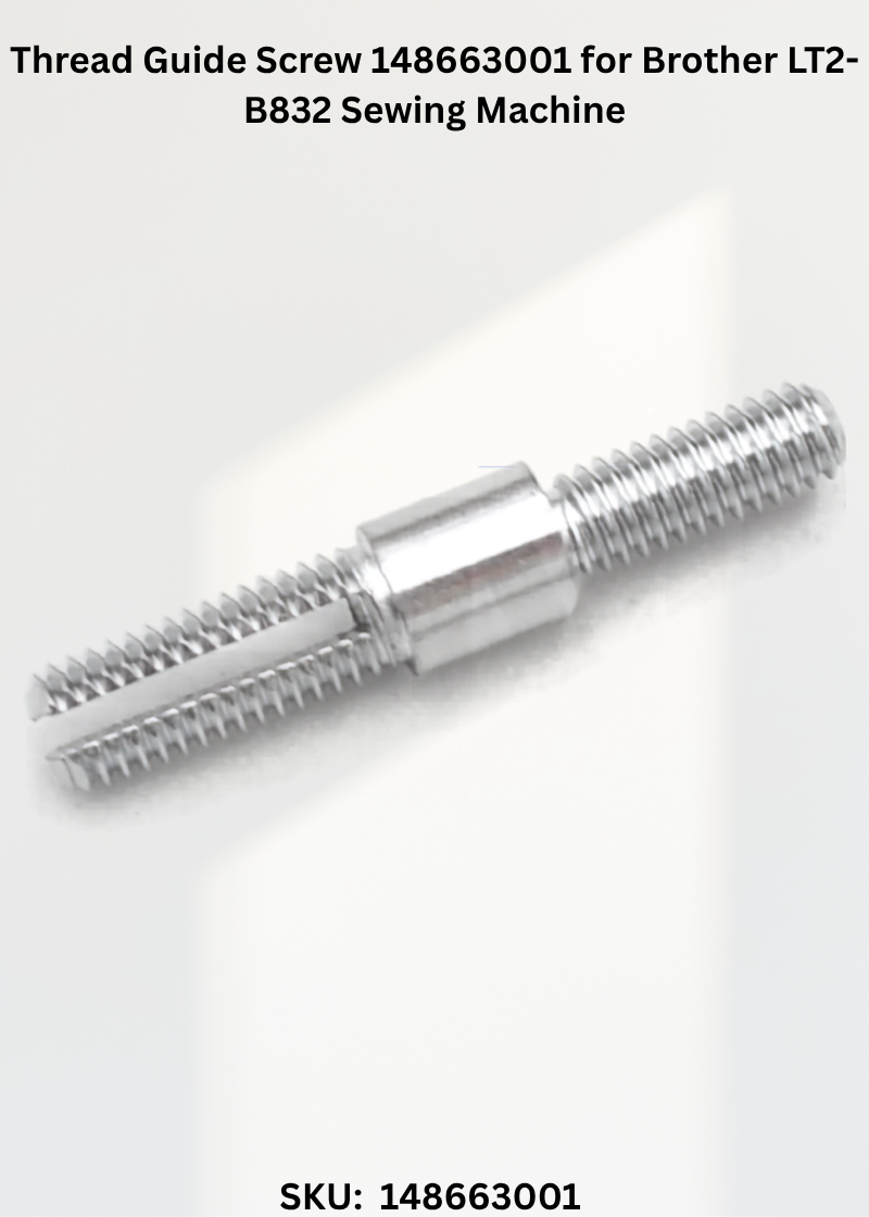 Thread Guide Screw 148663001 for Brother LT2-B832 Sewing Machine