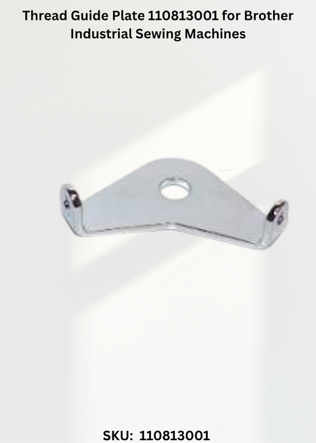 Thread Guide Plate 110813001 for Brother Industrial Sewing Machines