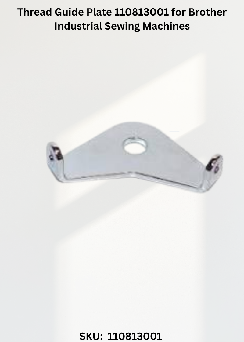 Thread Guide Plate 110813001 for Brother Industrial Sewing Machines