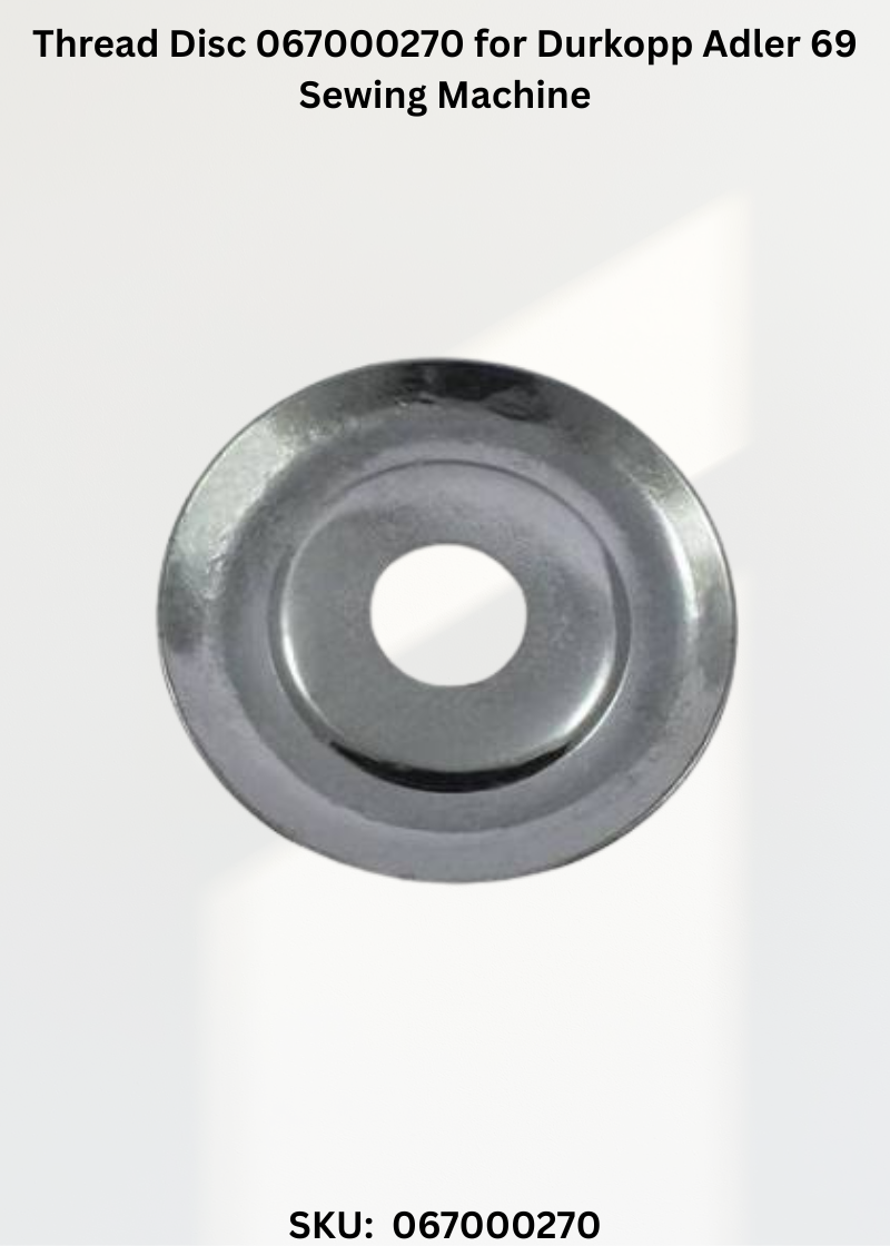 Thread Disc 067000270 for Durkopp Adler 69 Sewing Machine