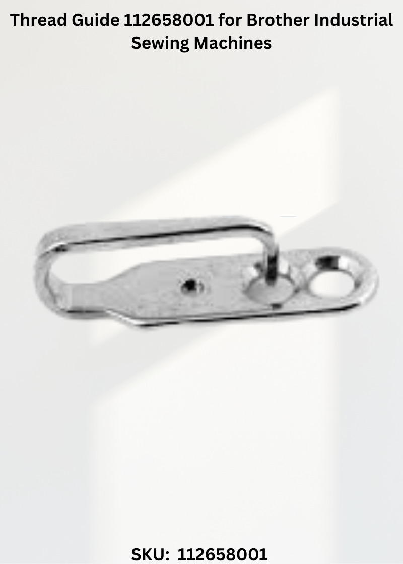Thread Guide 112658001 for Brother Industrial Sewing Machines