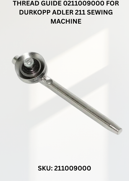Thread Guide 0211009000 for Durkopp Adler 211 Sewing Machine