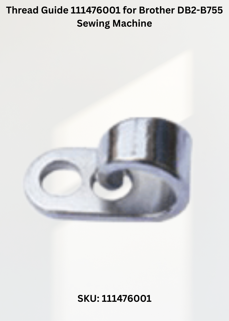 Thread Guide 111476001 for Brother DB2-B755 Sewing Machine