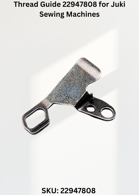 Thread Guide 22947808 for Juki Sewing Machines
