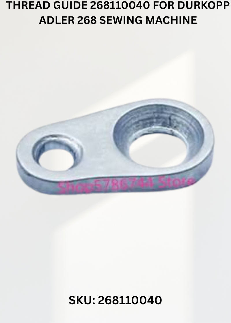 Thread Guide 268110040 for Durkopp Adler 268 Sewing Machine