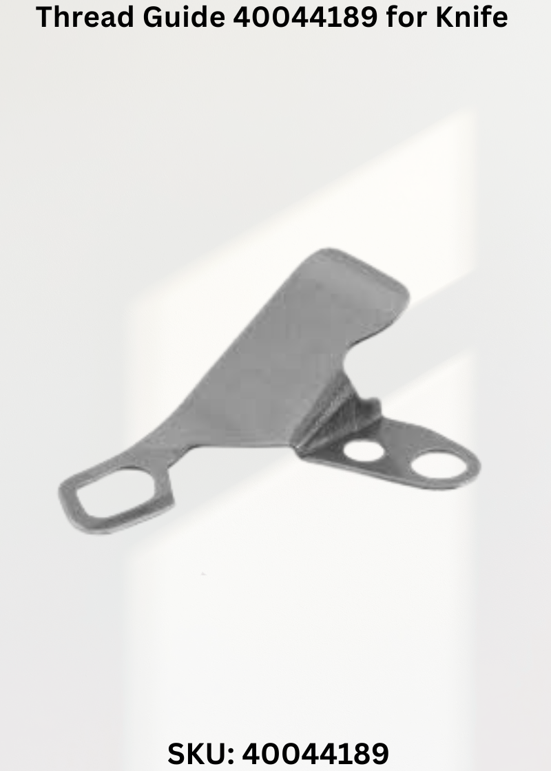 Thread Guide 40044189 for Knife Industrial Sewing Machines
