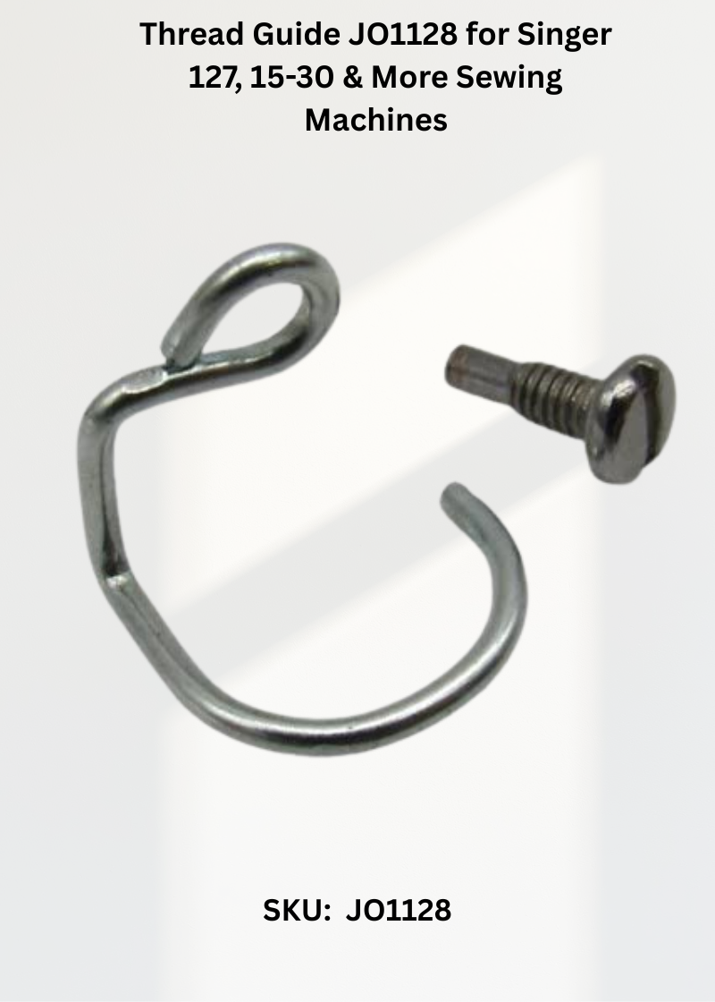 Thread Guide JO1128 for Singer 127, 15-30 & More Sewing Machines