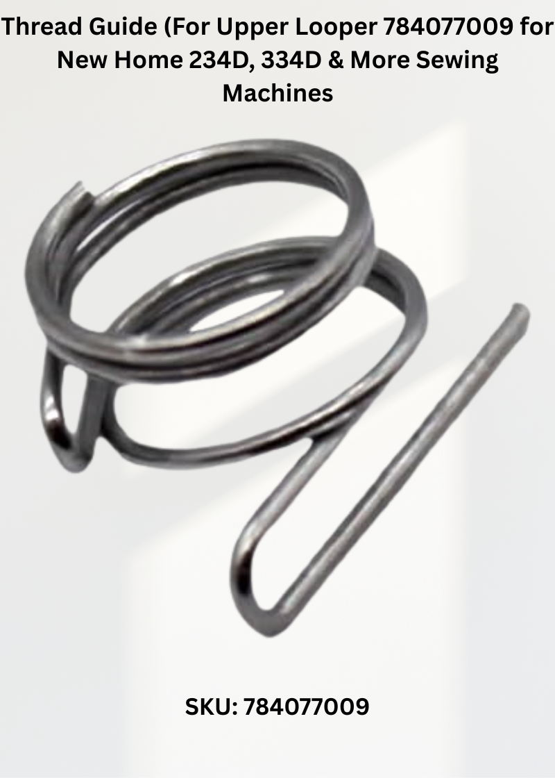 Thread Guide (For Upper Looper 784077009 for New Home 234D, 334D & More Sewing Machines
