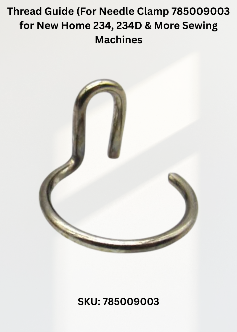 Thread Guide (For Needle Clamp 785009003 for New Home 234, 234D & More Sewing Machines
