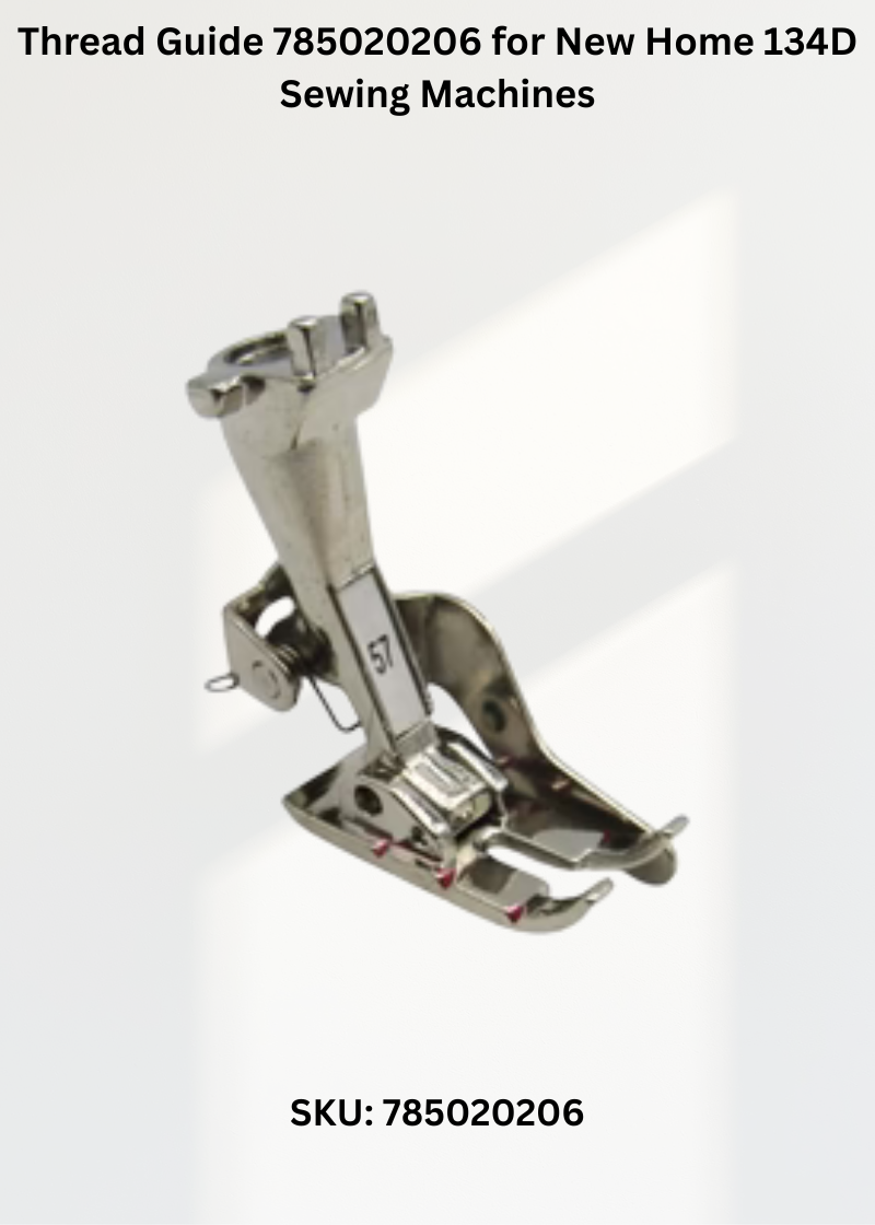 Thread Guide 785020206 for New Home 134D Sewing Machines
