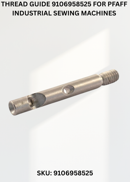Thread Guide 9106958525 for Pfaff Industrial Sewing Machines
