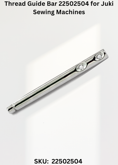 Thread Guide Bar 22502504 for Juki Sewing Machines