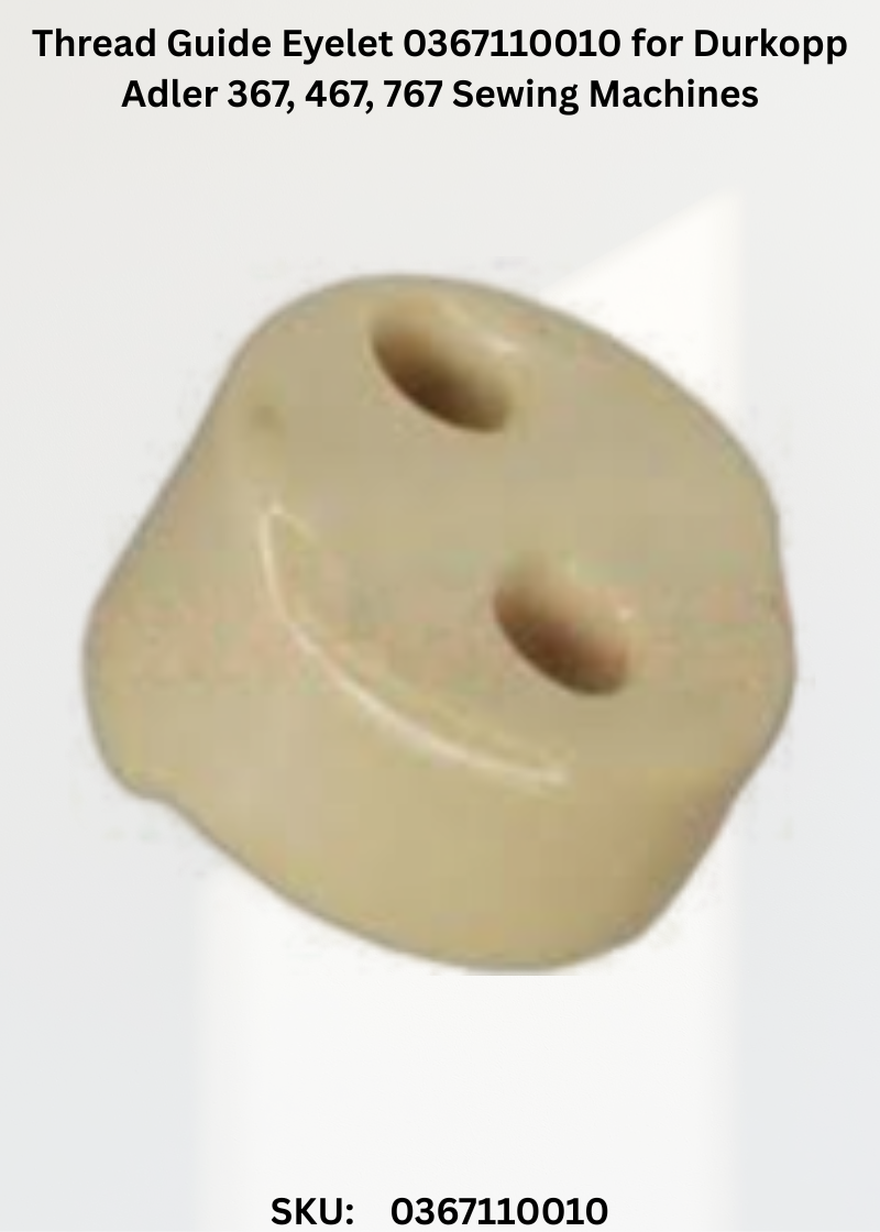 Thread Guide Eyelet 0367110010 for Durkopp Adler 367, 467, 767 Sewing Machines