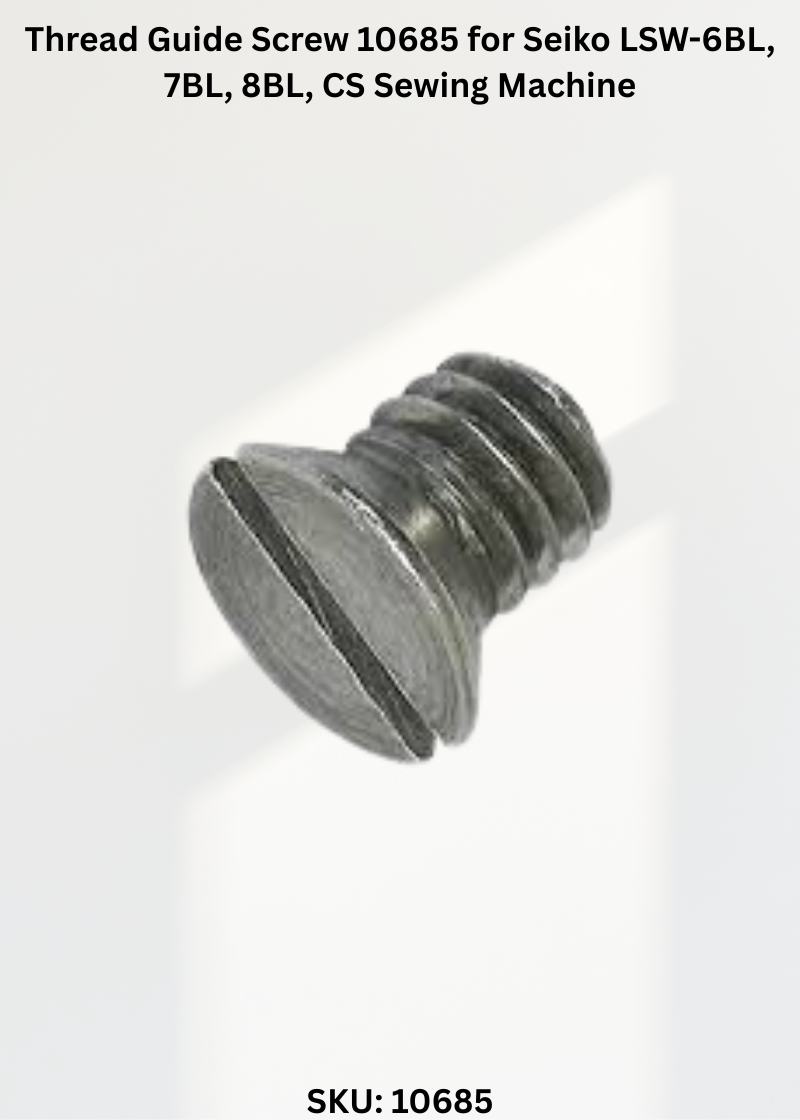 Thread Guide Screw 10685 for Seiko LSW-6BL, 7BL, 8BL, CS Sewing Machine