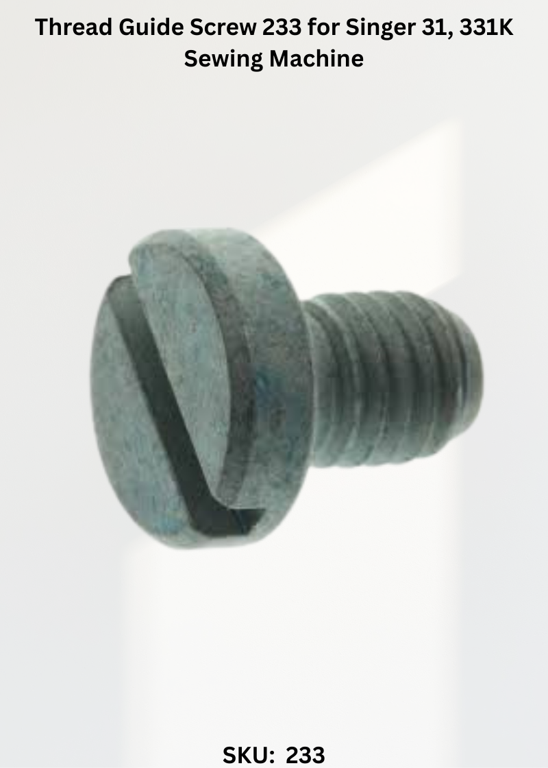 Thread Guide Screw 233 for Singer 31, 331K Sewing Machine