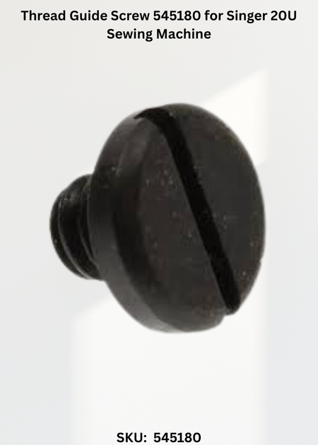 Thread Guide Screw 545180 for Singer 20U Sewing Machine