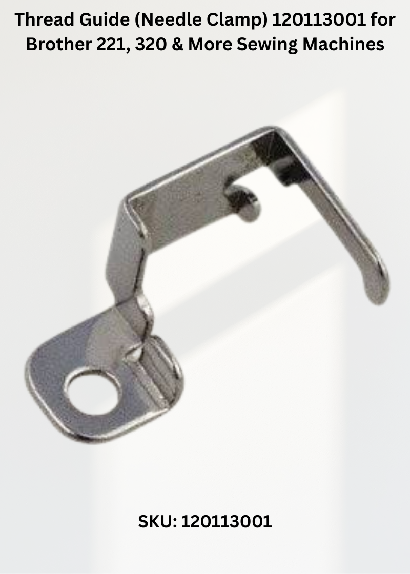 Thread Guide (Needle Clamp) 120113001 for Brother 221, 320 & More Sewing Machines