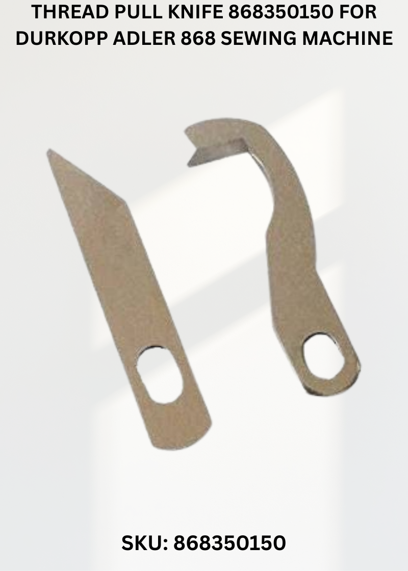 Thread Pull Knife 868350150 for Durkopp Adler 868 Sewing Machine