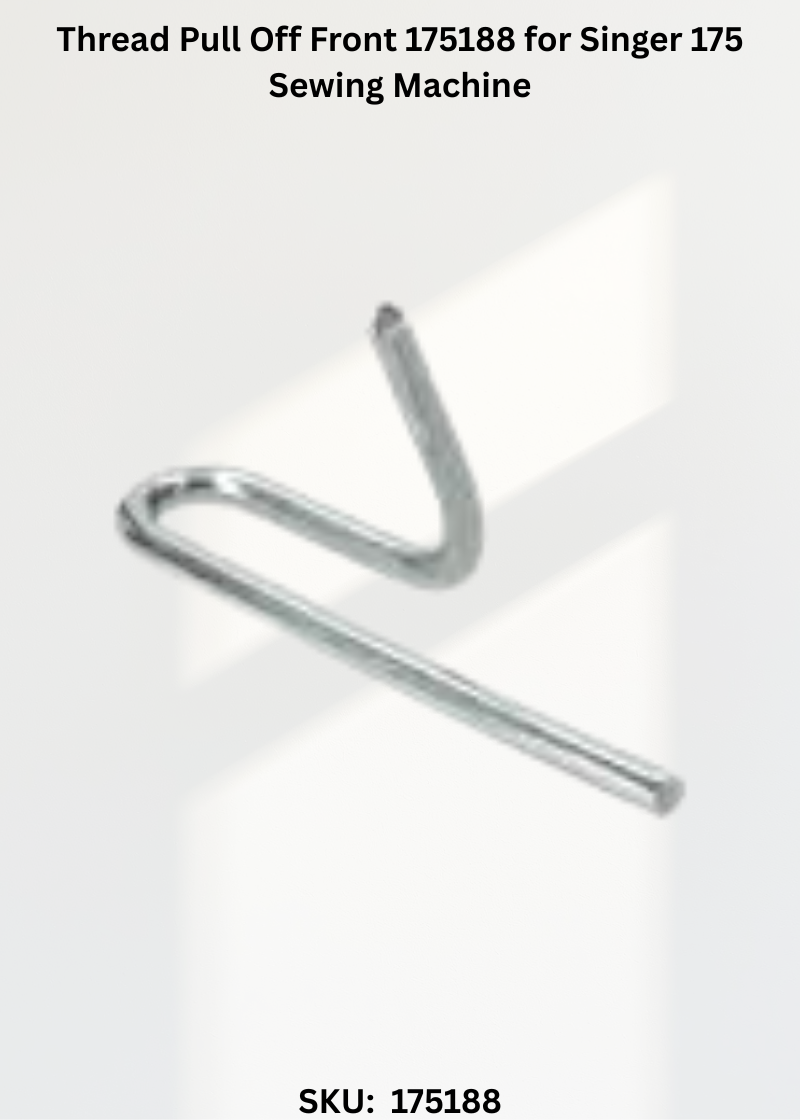 Thread Pull Off Front 175188 for Singer 175 Sewing Machine