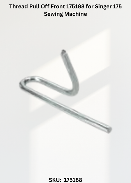 Thread Pull Off Front 175188 for Singer 175 Sewing Machine