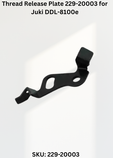 Thread Release Plate 229-20003 for Juki DDL-8100e