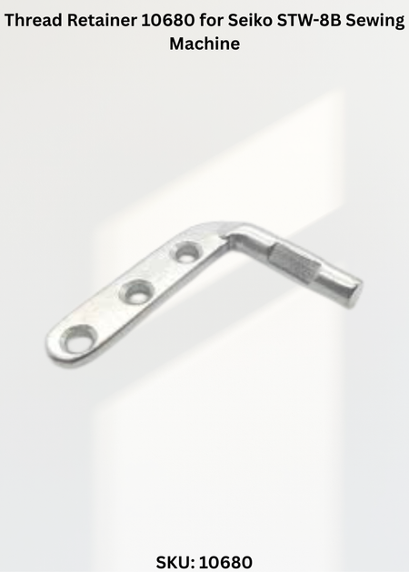 Thread Retainer 10680 for Seiko STW-8B Sewing Machine